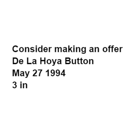 Vtg De La Hoya Button May 27 1994 Boxing Exclusive Event Promotional Pin Pinback - Picture 2 of 6